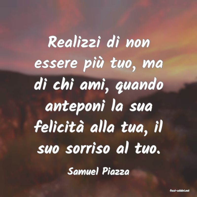 frasi di  Samuel Piazza
