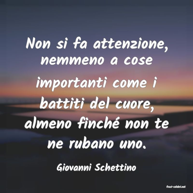 frasi di  Giovanni Schettino
