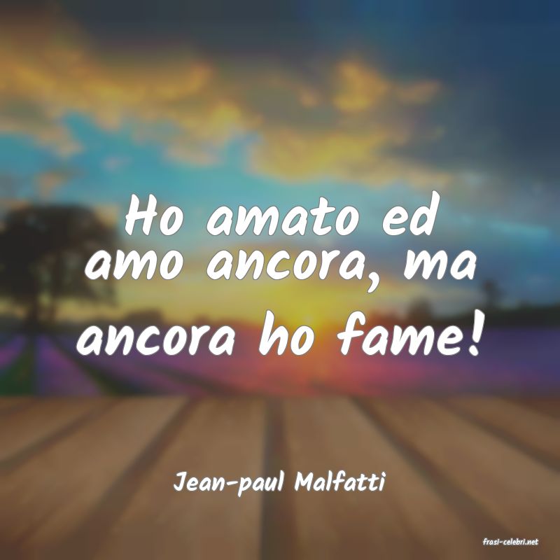frasi di  Jean-paul Malfatti
