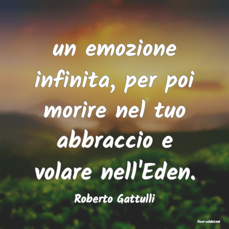 frasi di  Roberto Gattulli
