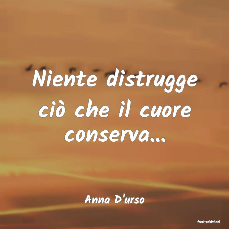frasi di  Anna D'urso
