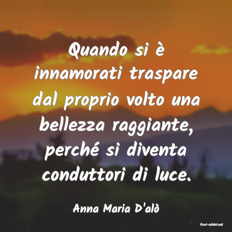 frasi di Anna Maria D'al�