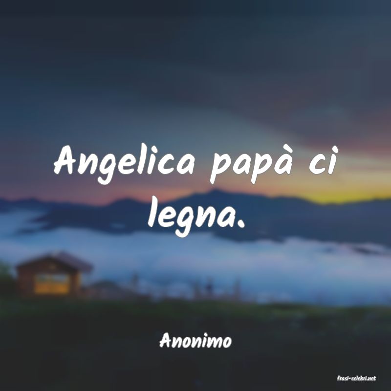 frasi di  Anonimo

