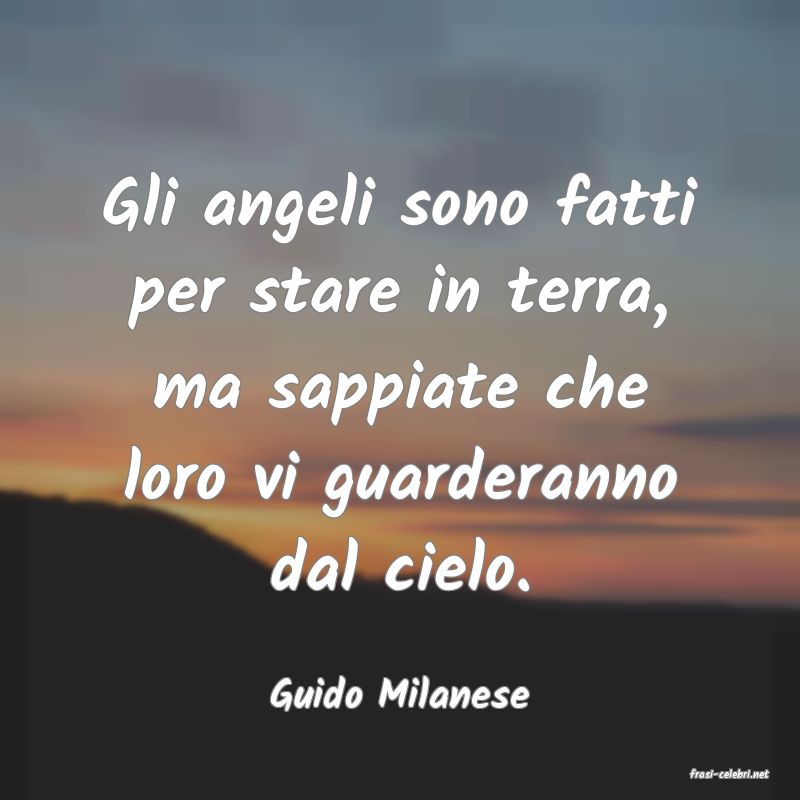 frasi di  Guido Milanese
