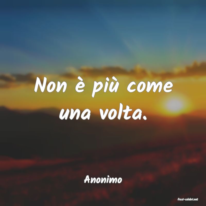frasi di  Anonimo
