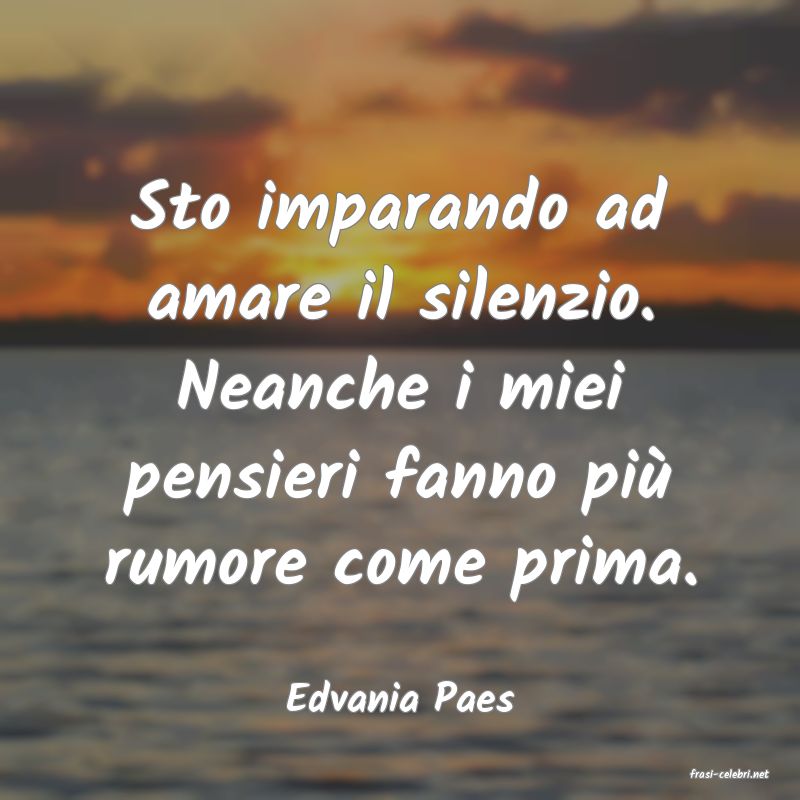 frasi di  Edvania Paes
