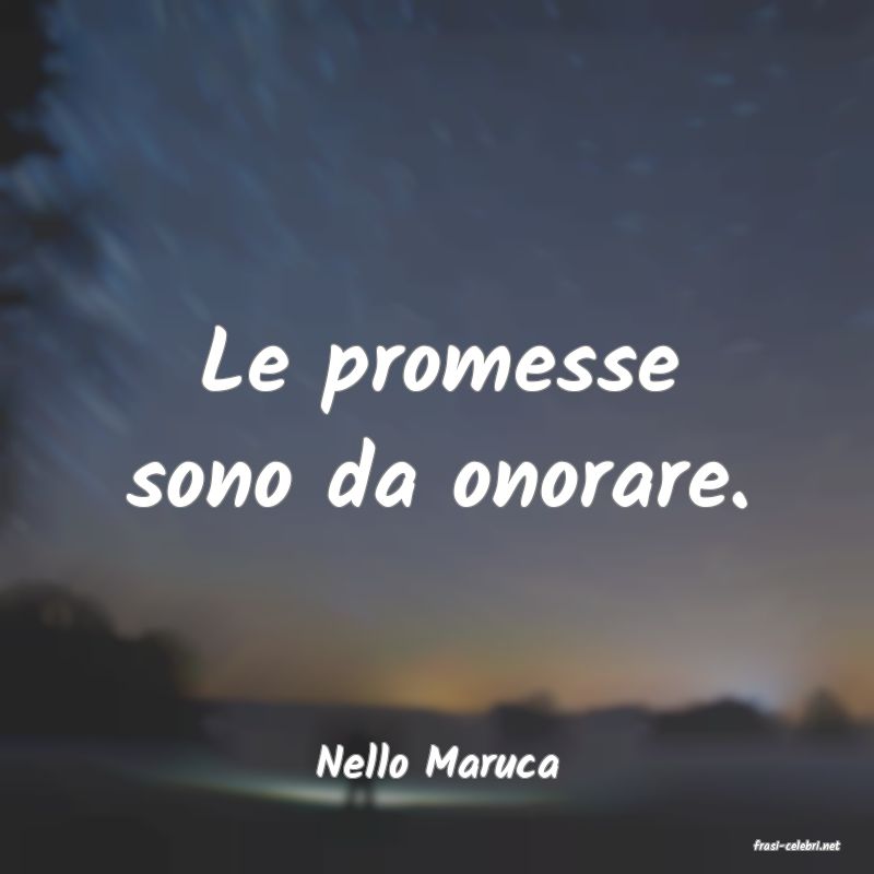 frasi di  Nello Maruca
