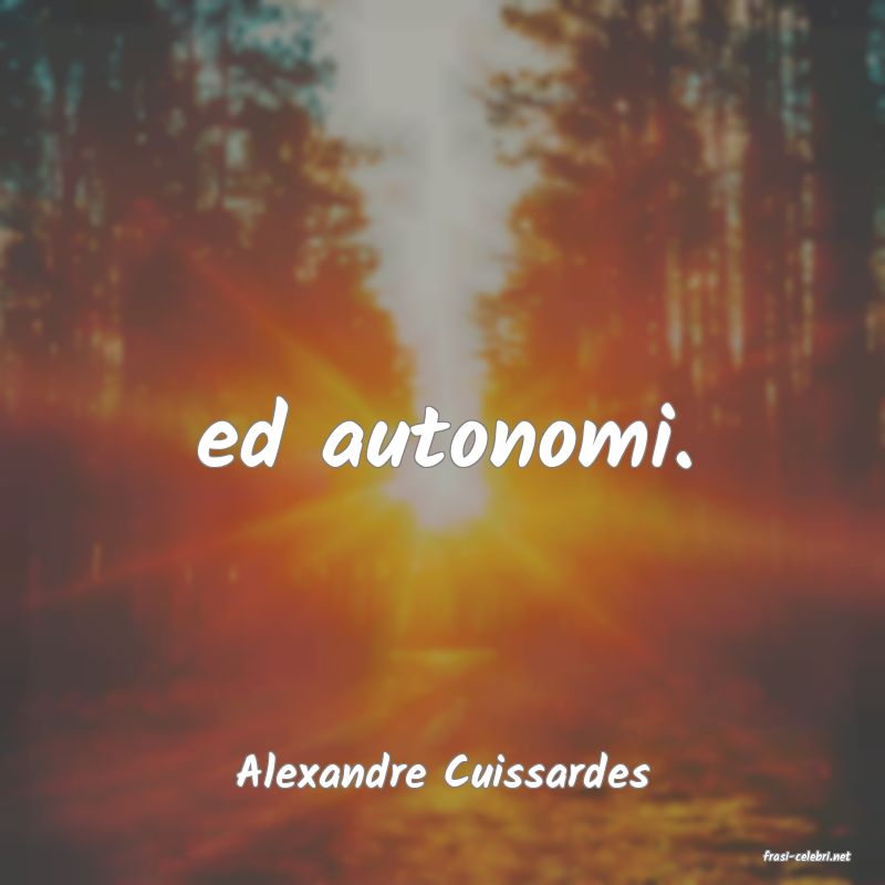 frasi di  Alexandre Cuissardes
