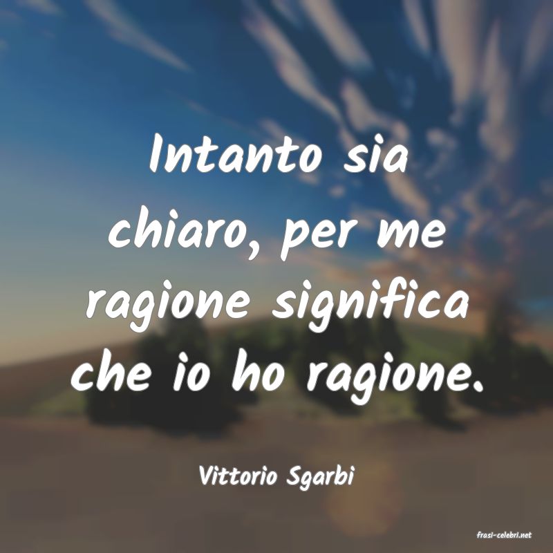 frasi di  Vittorio Sgarbi

