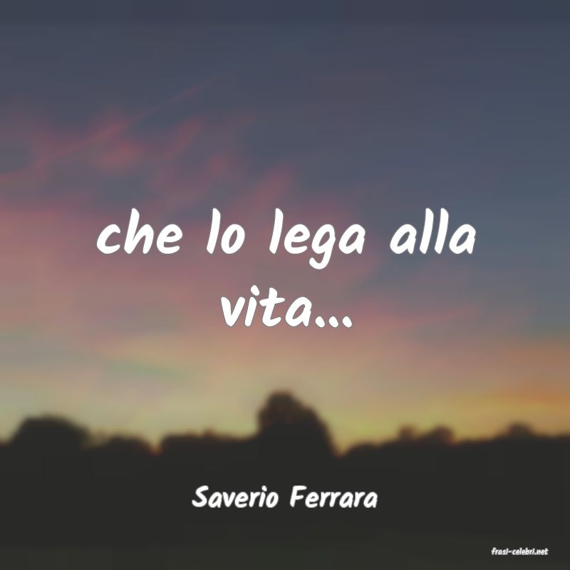 frasi di  Saverio Ferrara
