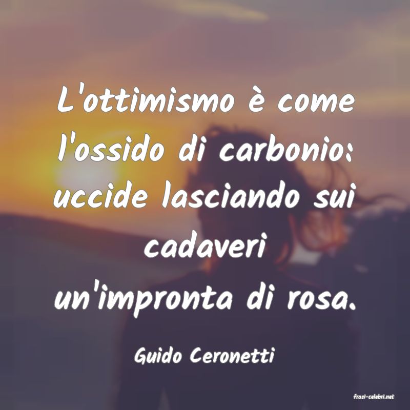 frasi di  Guido Ceronetti
