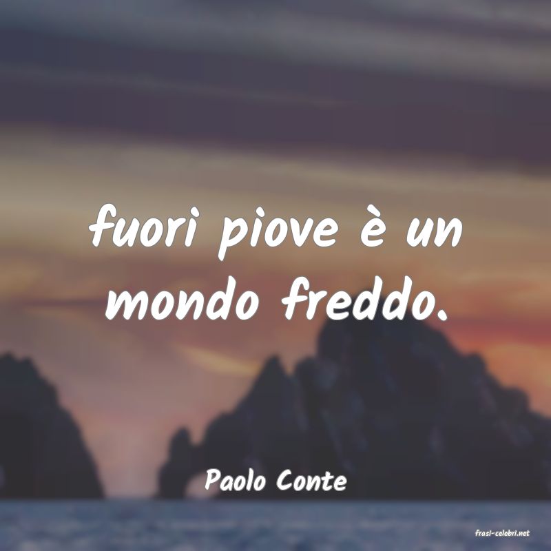 frasi di  Paolo Conte
