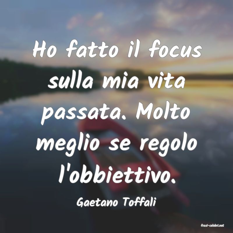 frasi di  Gaetano Toffali
