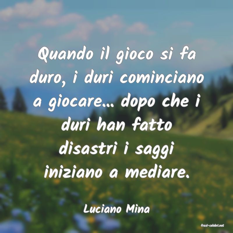 frasi di Luciano Mina