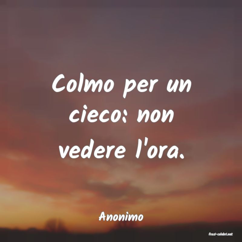 frasi di Anonimo