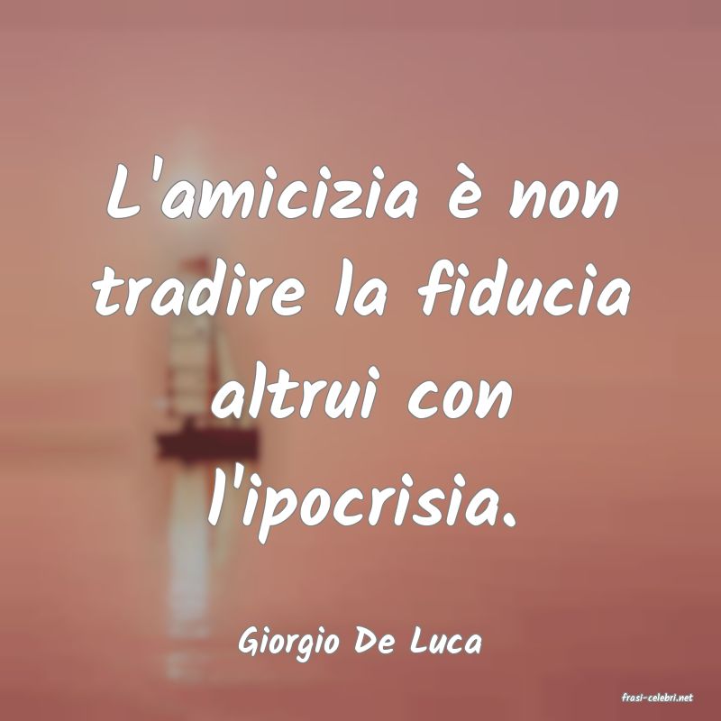 frasi di Giorgio De Luca