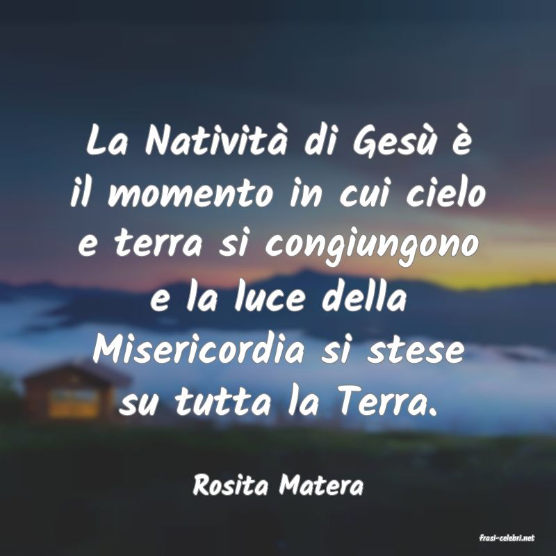 frasi di  Rosita Matera
