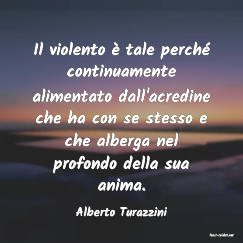 frasi di  Alberto Turazzini
