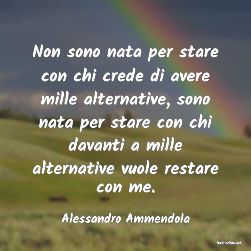 frasi di  Alessandro Ammendola
