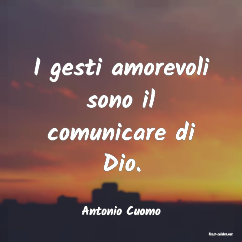 frasi di  Antonio Cuomo
