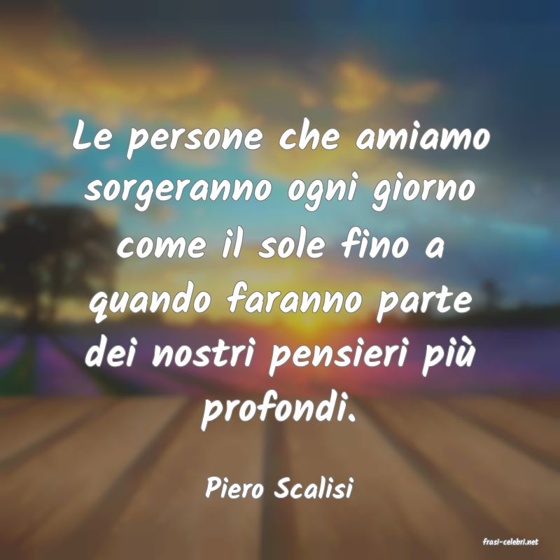 frasi di  Piero Scalisi
