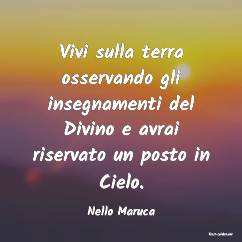 frasi di  Nello Maruca
