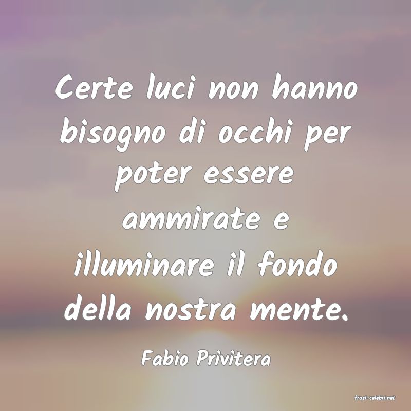 frasi di  Fabio Privitera
