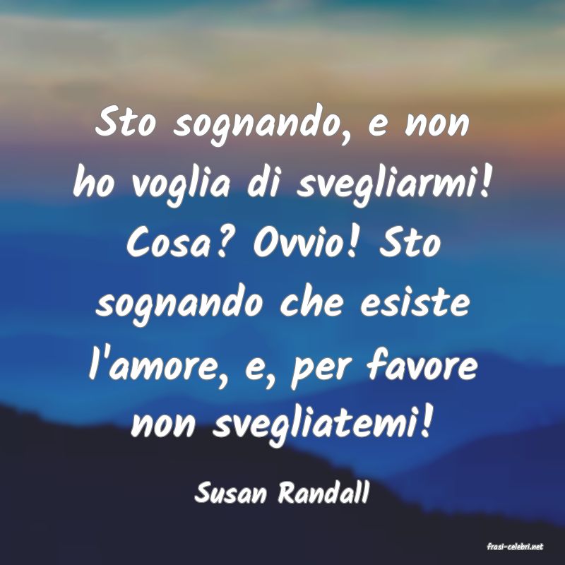 frasi di  Susan Randall
