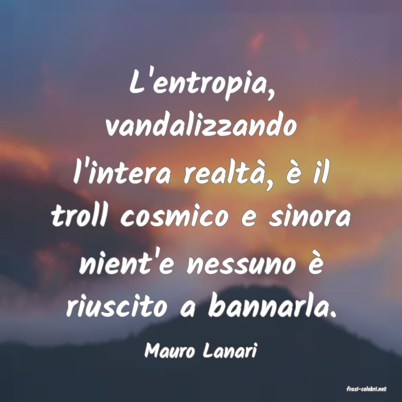 frasi di  Mauro Lanari
