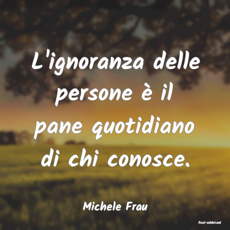 frasi di Michele Frau
