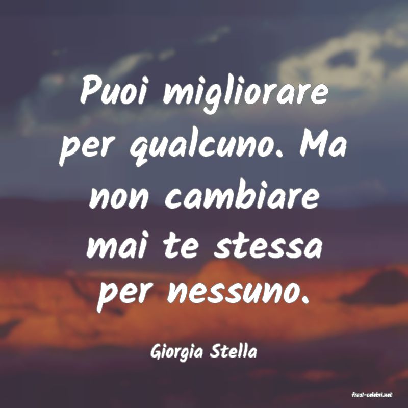 frasi di  Giorgia Stella
