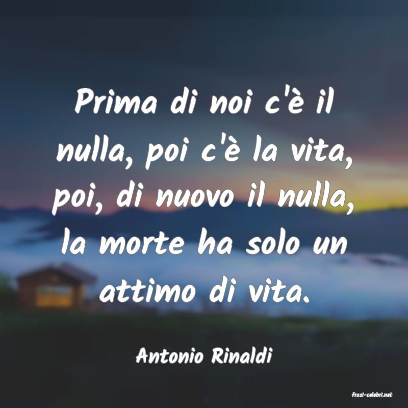 frasi di  Antonio Rinaldi
