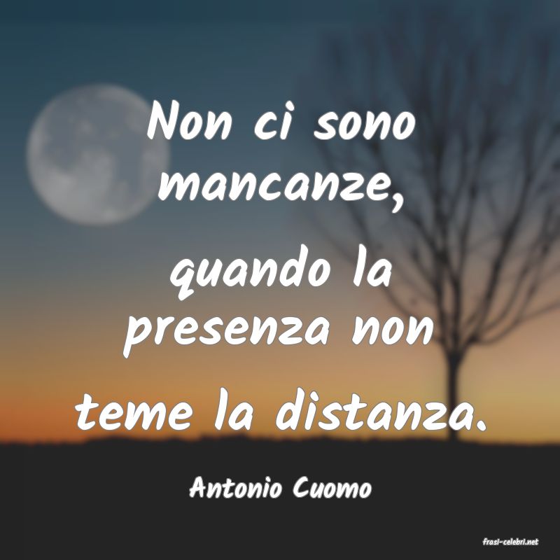 frasi di  Antonio Cuomo
