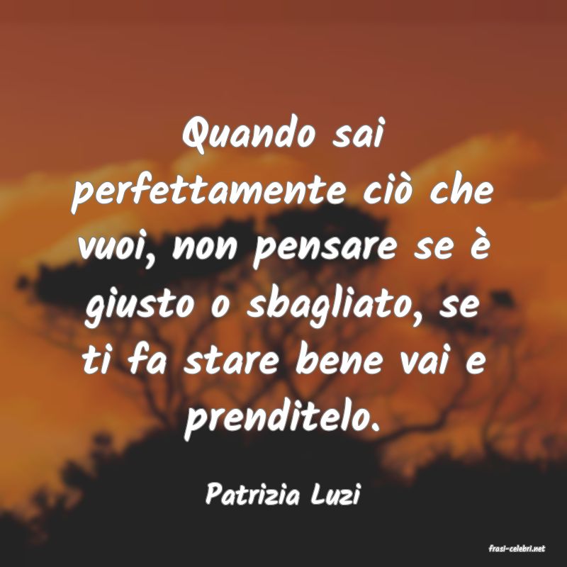 frasi di  Patrizia Luzi
