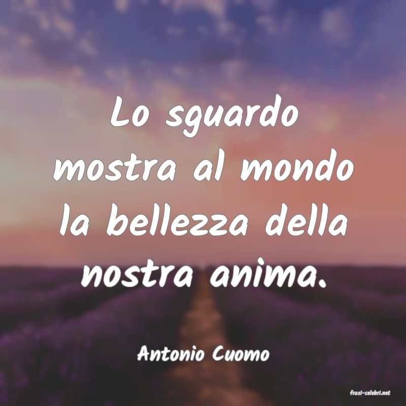 frasi di  Antonio Cuomo
