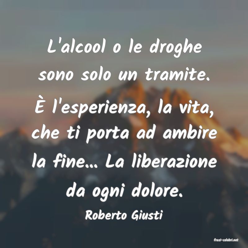 frasi di  Roberto Giusti
