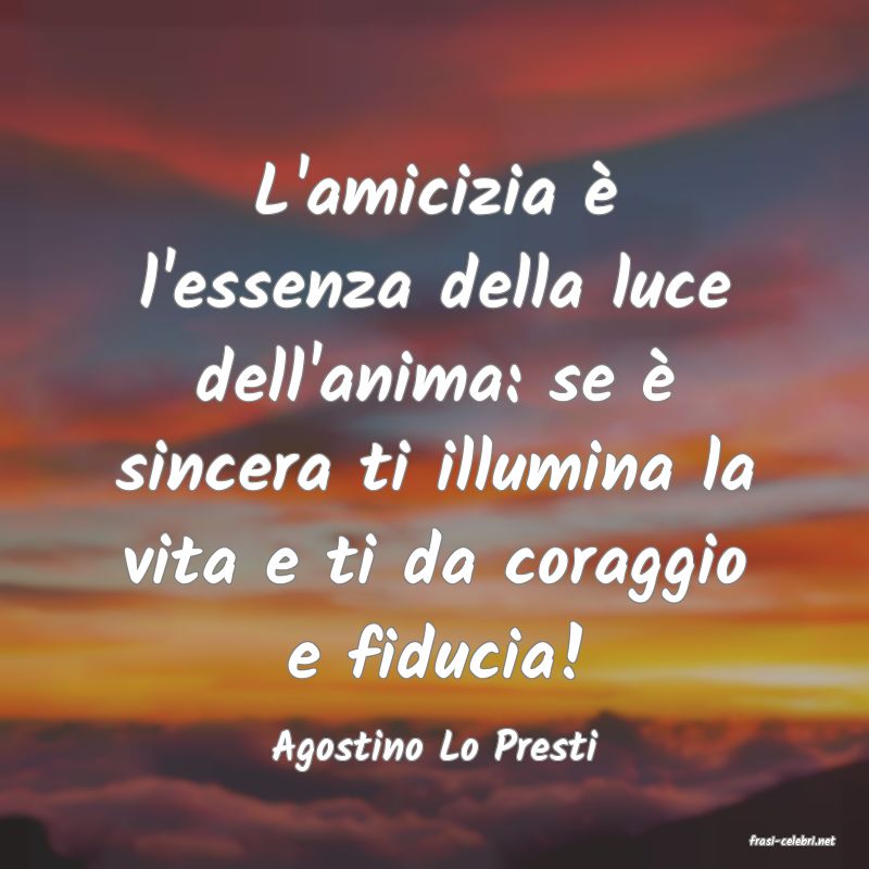 frasi di  Agostino Lo Presti
