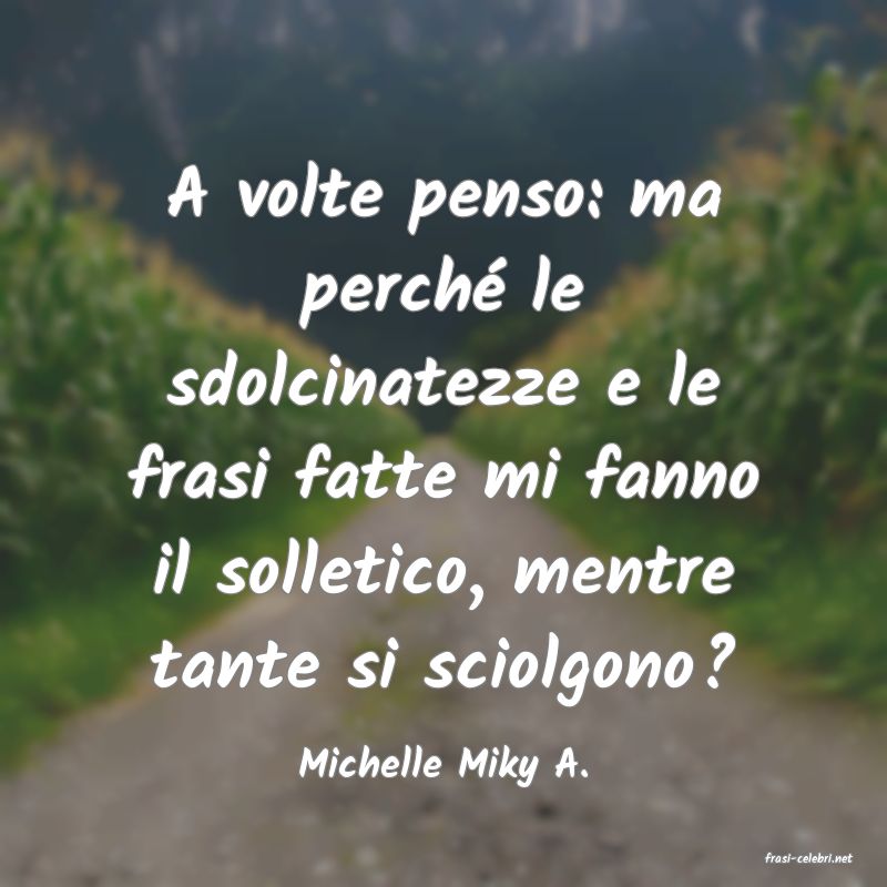 frasi di  Michelle Miky A.
