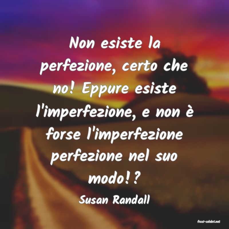 frasi di  Susan Randall

