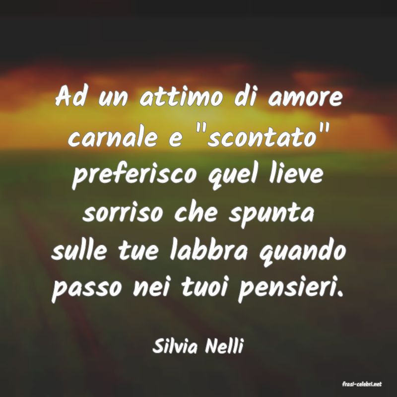 frasi di  Silvia Nelli

