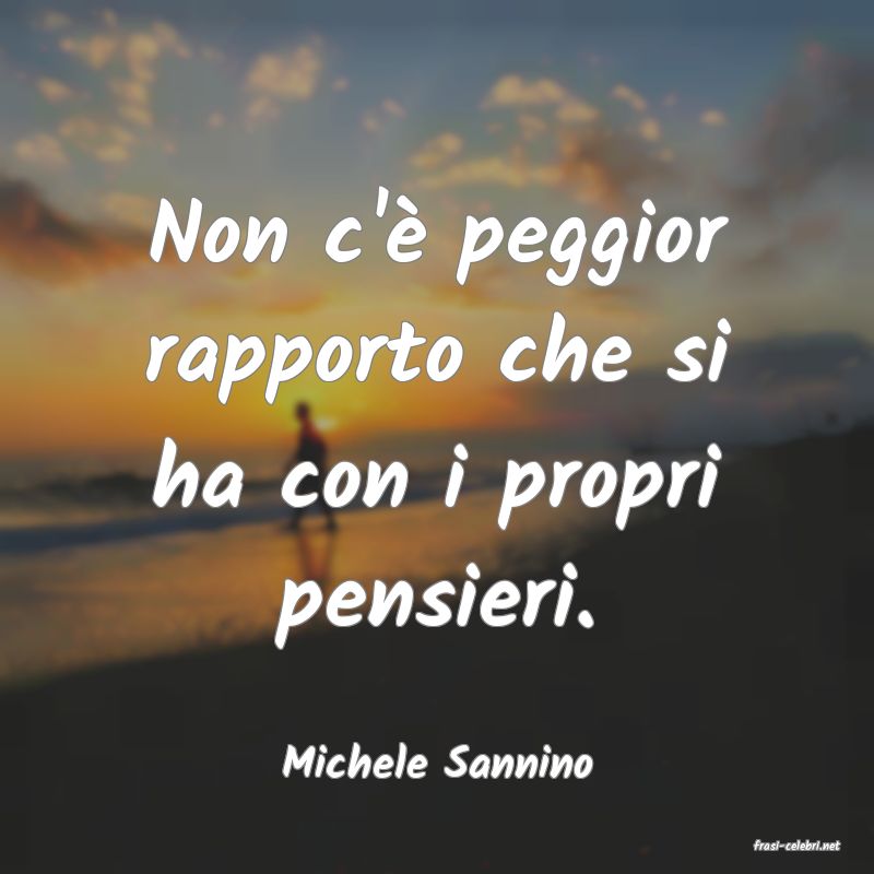 frasi di  Michele Sannino
