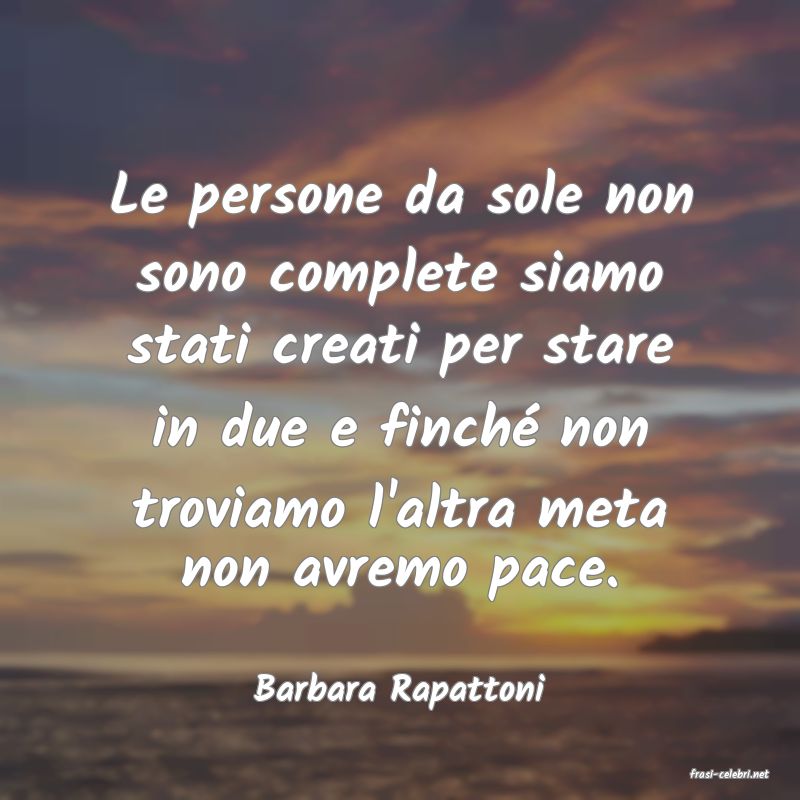 frasi di  Barbara Rapattoni
