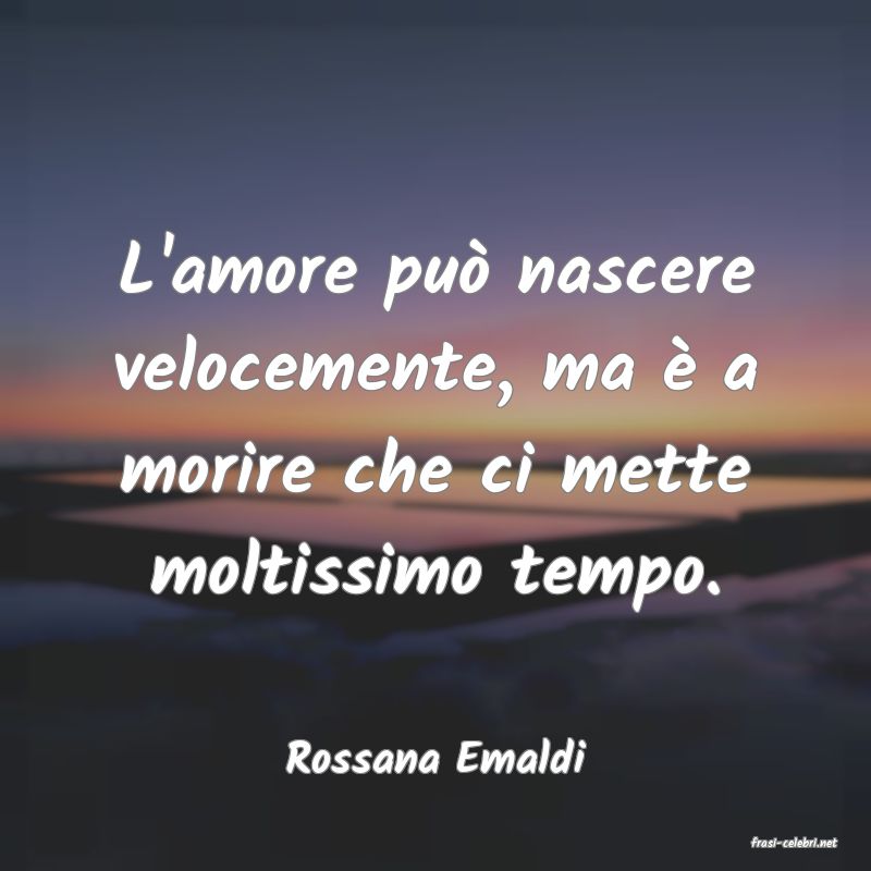 frasi di  Rossana Emaldi
