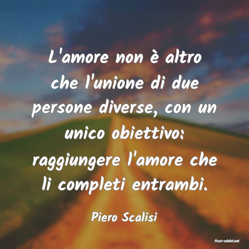 frasi di  Piero Scalisi

