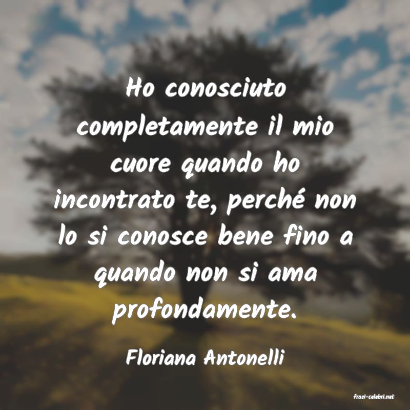 frasi di  Floriana Antonelli
