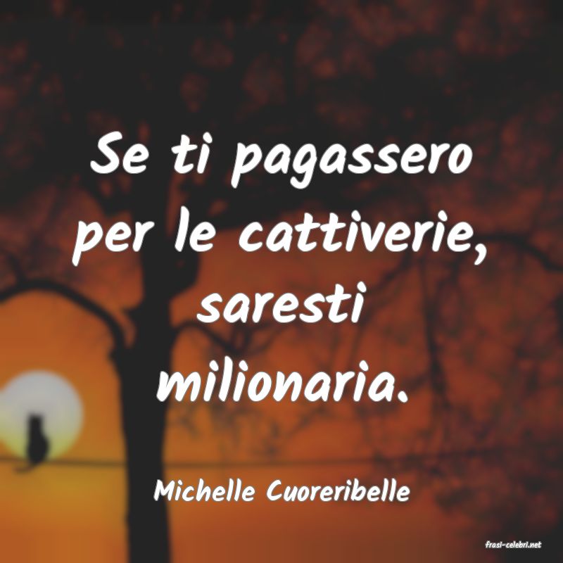 frasi di  Michelle Cuoreribelle
