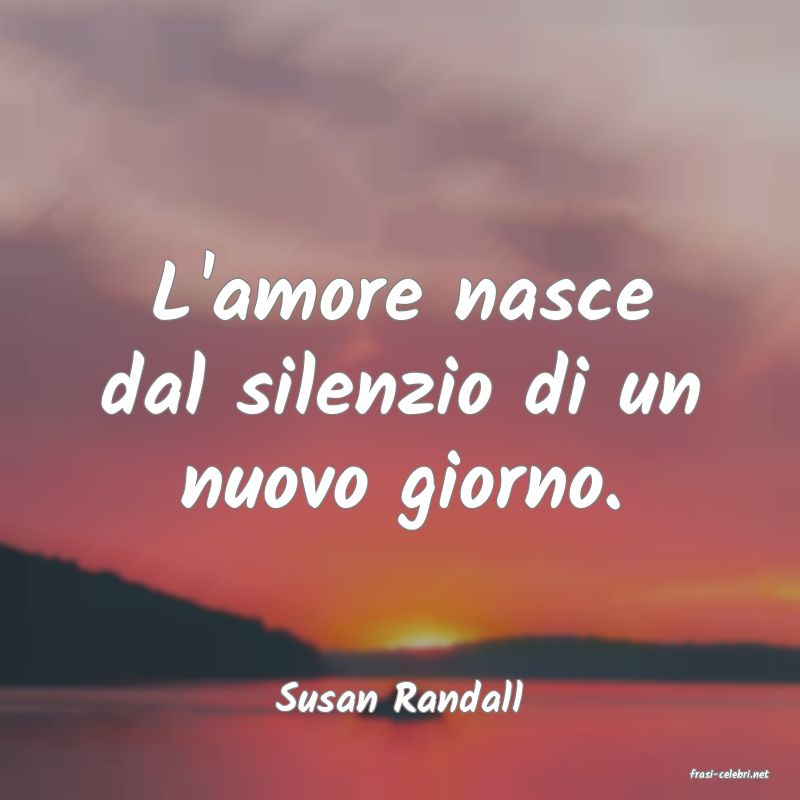 frasi di  Susan Randall
