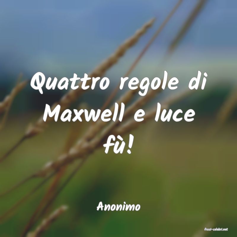 frasi di  Anonimo
