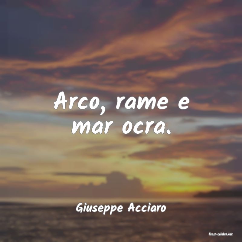 frasi di  Giuseppe Acciaro
