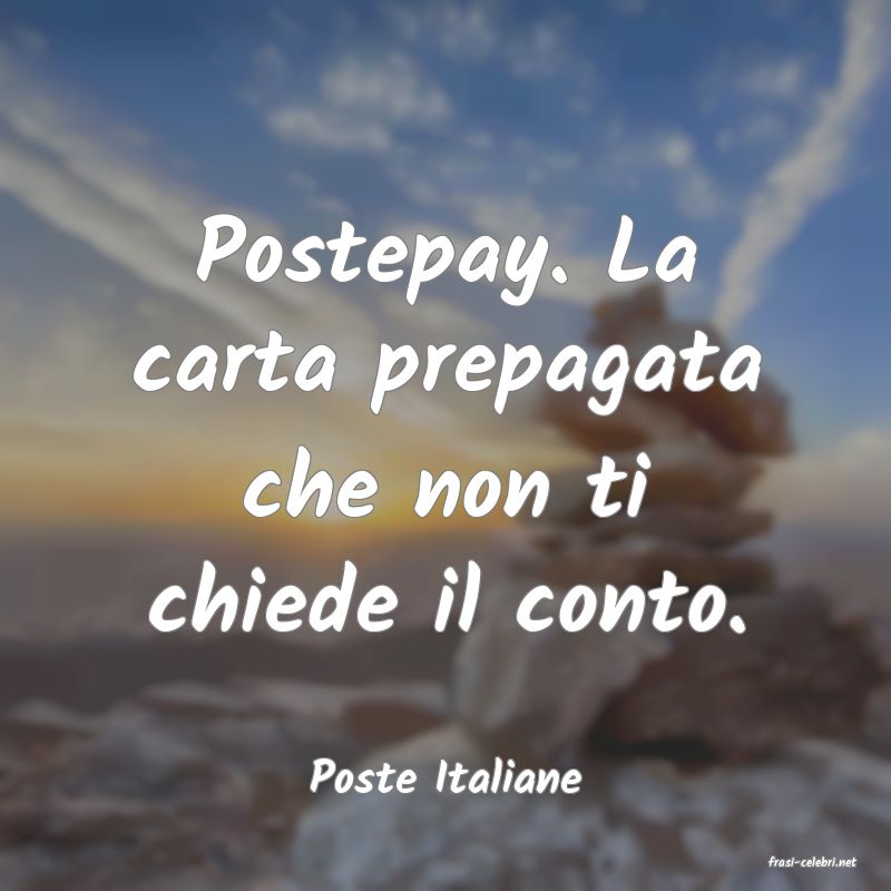 frasi di  Poste Italiane
